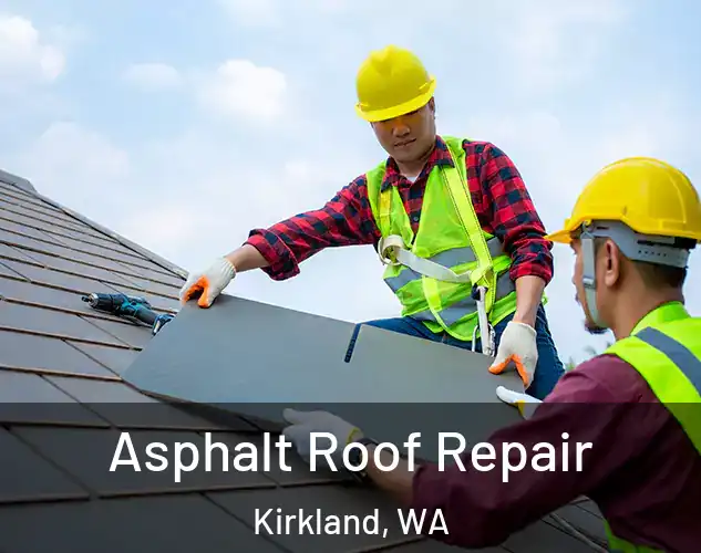  Asphalt Roof Repair Kirkland, WA