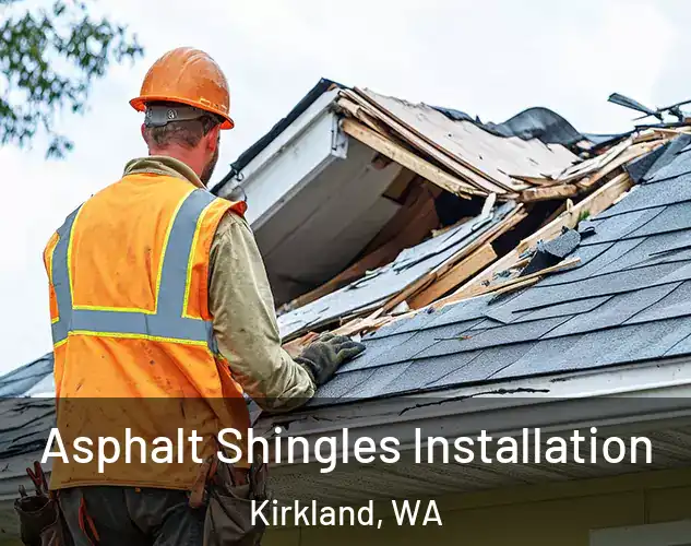  Asphalt Shingles Installation Kirkland, WA