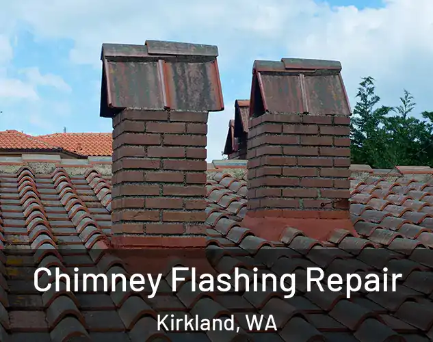  Chimney Flashing Repair Kirkland, WA