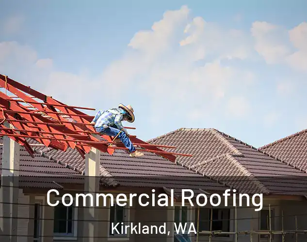  Commercial Roofing Kirkland, WA