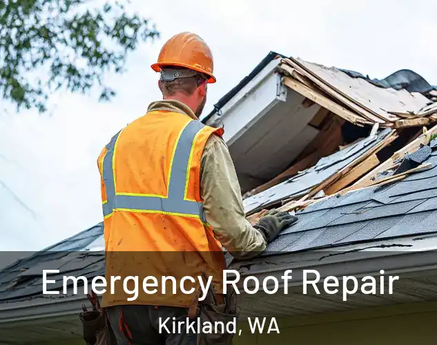  Emergency Roof Repair Kirkland, WA