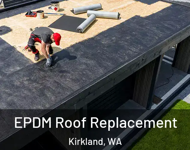  EPDM Roof Replacement Kirkland, WA