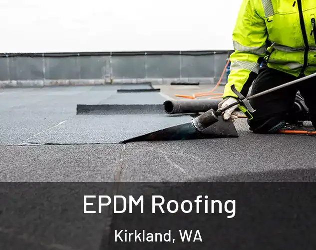  EPDM Roofing Kirkland, WA