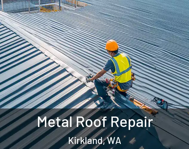  Metal Roof Repair Kirkland, WA