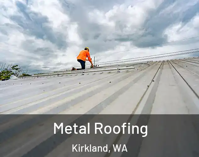  Metal Roofing Kirkland, WA