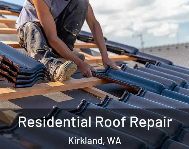  Residential Roof Repair Kirkland, WA