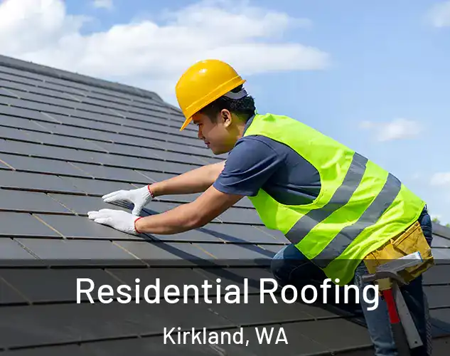  Residential Roofing Kirkland, WA