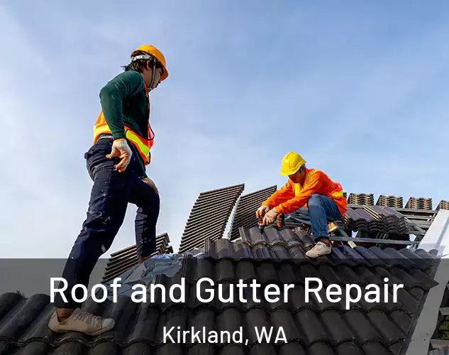  Roof and Gutter Repair Kirkland, WA
