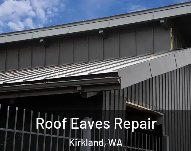  Roof Eaves Repair Kirkland, WA