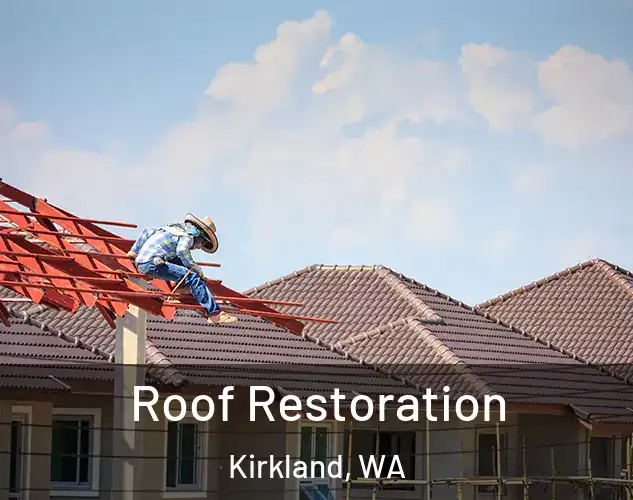  Roof Restoration Kirkland, WA