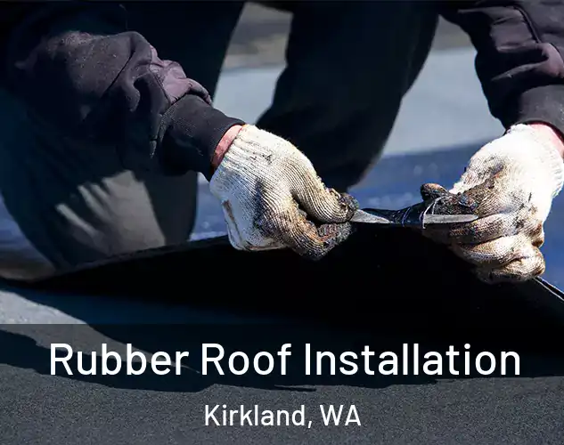  Rubber Roof Installation Kirkland, WA