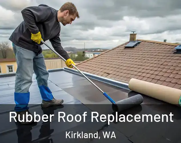  Rubber Roof Replacement Kirkland, WA