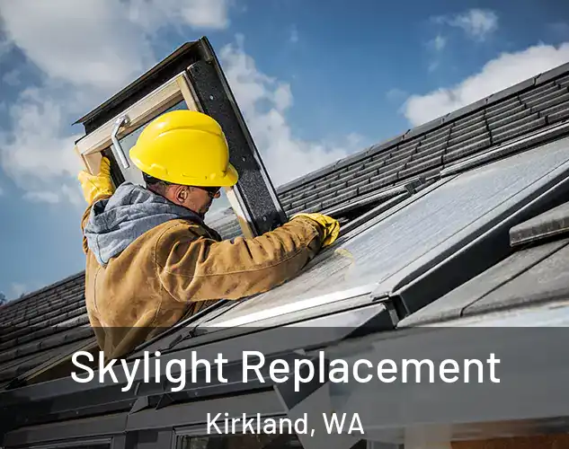  Skylight Replacement Kirkland, WA