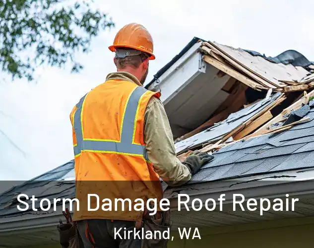  Storm Damage Roof Repair Kirkland, WA