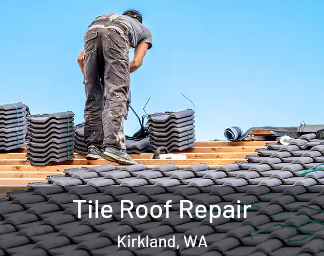  Tile Roof Repair Kirkland, WA