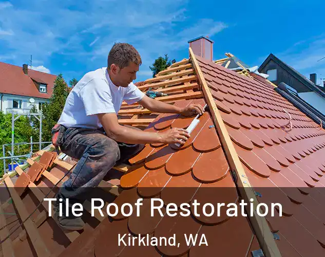  Tile Roof Restoration Kirkland, WA