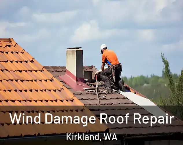  Wind Damage Roof Repair Kirkland, WA